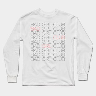 Bad Girl Club - Typographic Design Long Sleeve T-Shirt